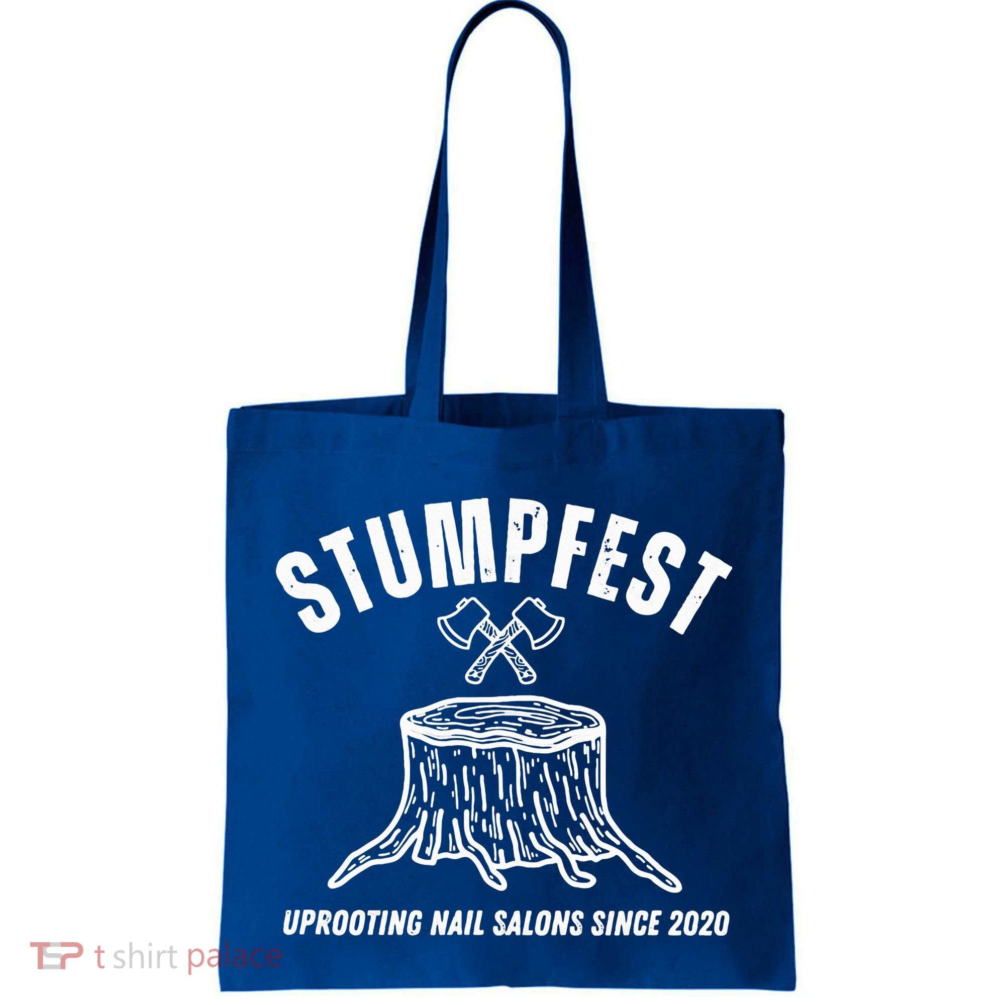 Stumpfest Uprooting Nail Salons Comedy Tote Bag