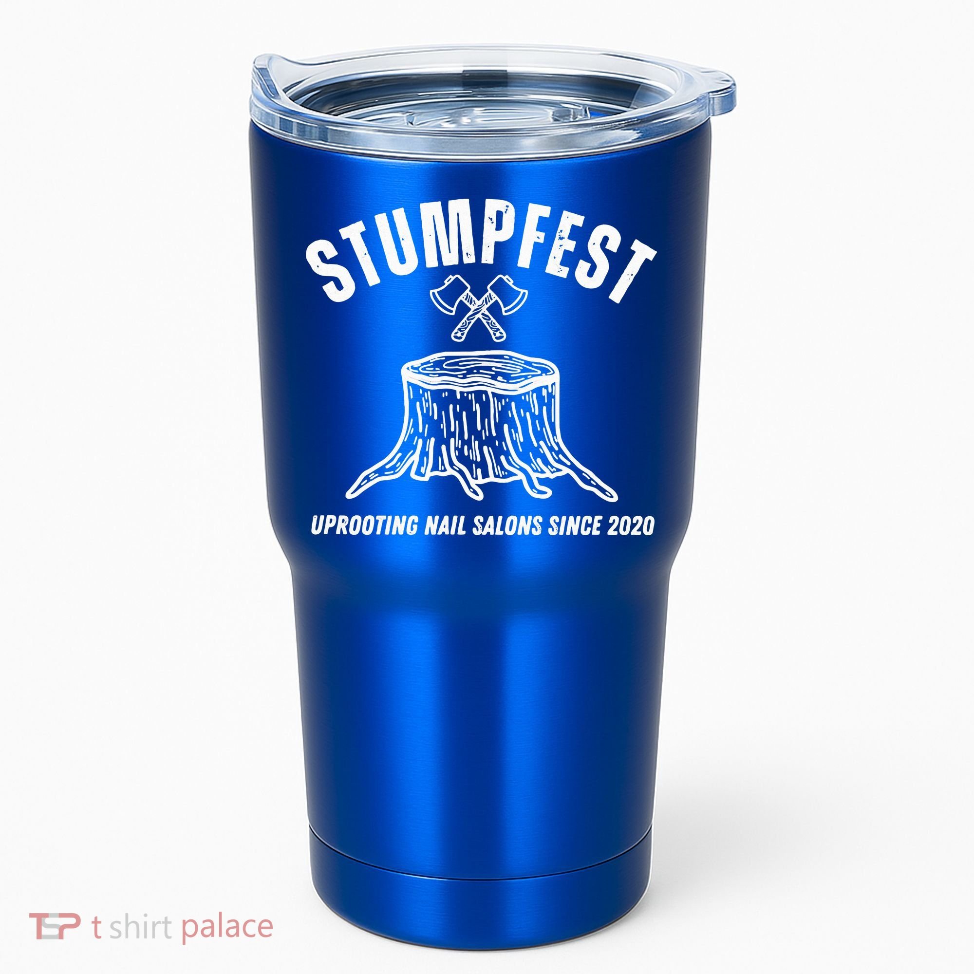 Stumpfest Uprooting Nail Salons Comedy Tumbler