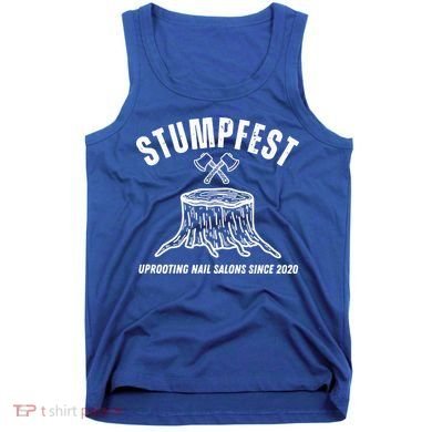 Stumpfest Uprooting Nail Salons Comedy Tank Top