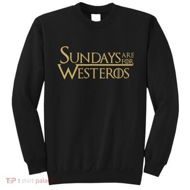 Sundays Are For Westeros Sweatshirt