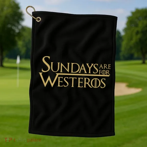 Sundays Are For Westeros Golf Towel