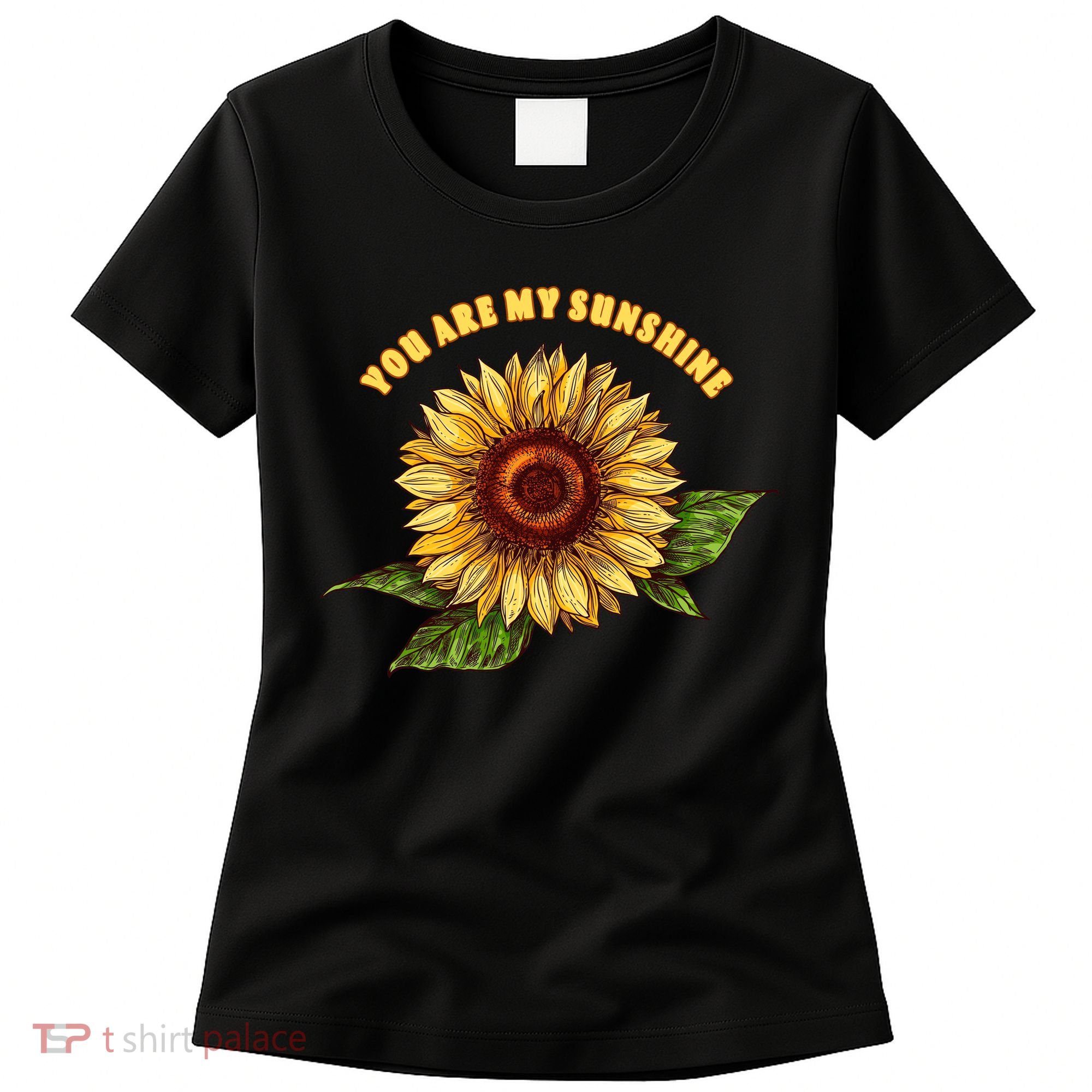 Sunflower You Are My Sunshine Women's T-Shirt
