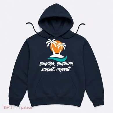 Sunrise Sunburn Sunset Repeat Palm Tree Hoodie