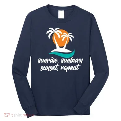 Sunrise Sunburn Sunset Repeat Palm Tree Long Sleeve Shirt