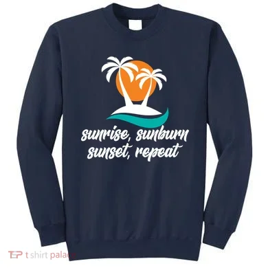 Sunrise Sunburn Sunset Repeat Palm Tree Sweatshirt