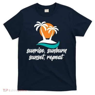 Sunrise Sunburn Sunset Repeat Palm Tree T-Shirt