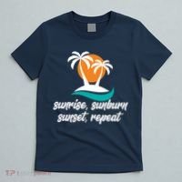 Sunrise Sunburn Sunset Repeat Palm Tree T-Shirt thumb 5