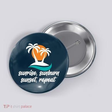 Sunrise Sunburn Sunset Repeat Palm Tree Button