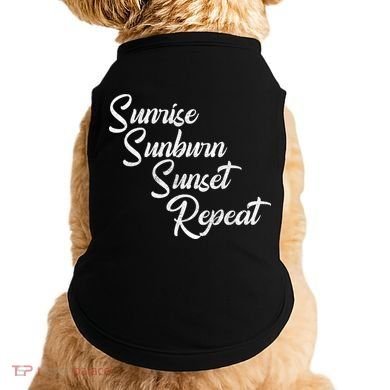 Sunrise Sunburn Sunset Repeat Vintage Doggie Tank