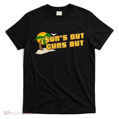 Sun's Got Guns Out T-Shirt