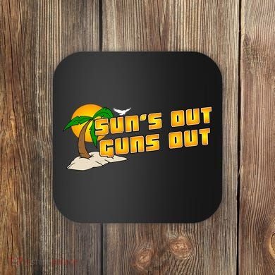 Sun's Got Guns Out Coaster