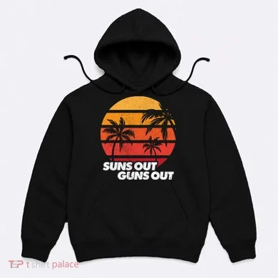 Suns Out Guns Out Hoodie