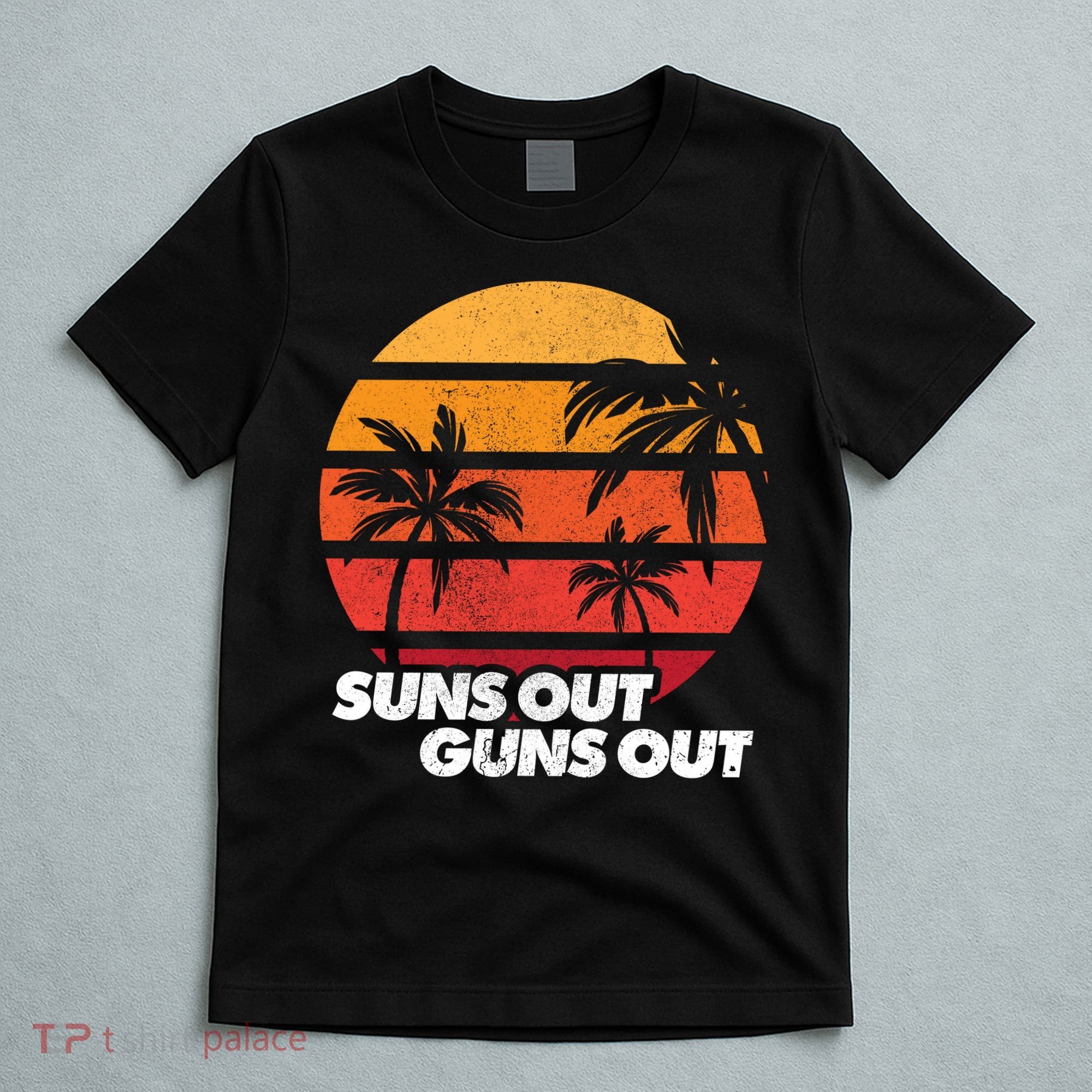 Suns Out Guns Out T-Shirt