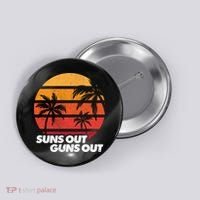 Suns Out Guns Out Button thumb 0