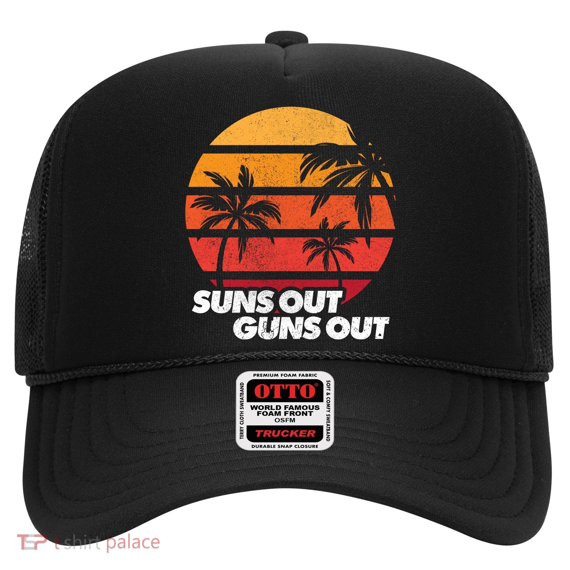 Suns Out Guns Out Hat