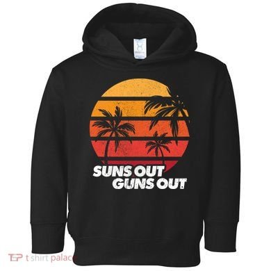 Suns Out Guns Out Toddler Hoodie