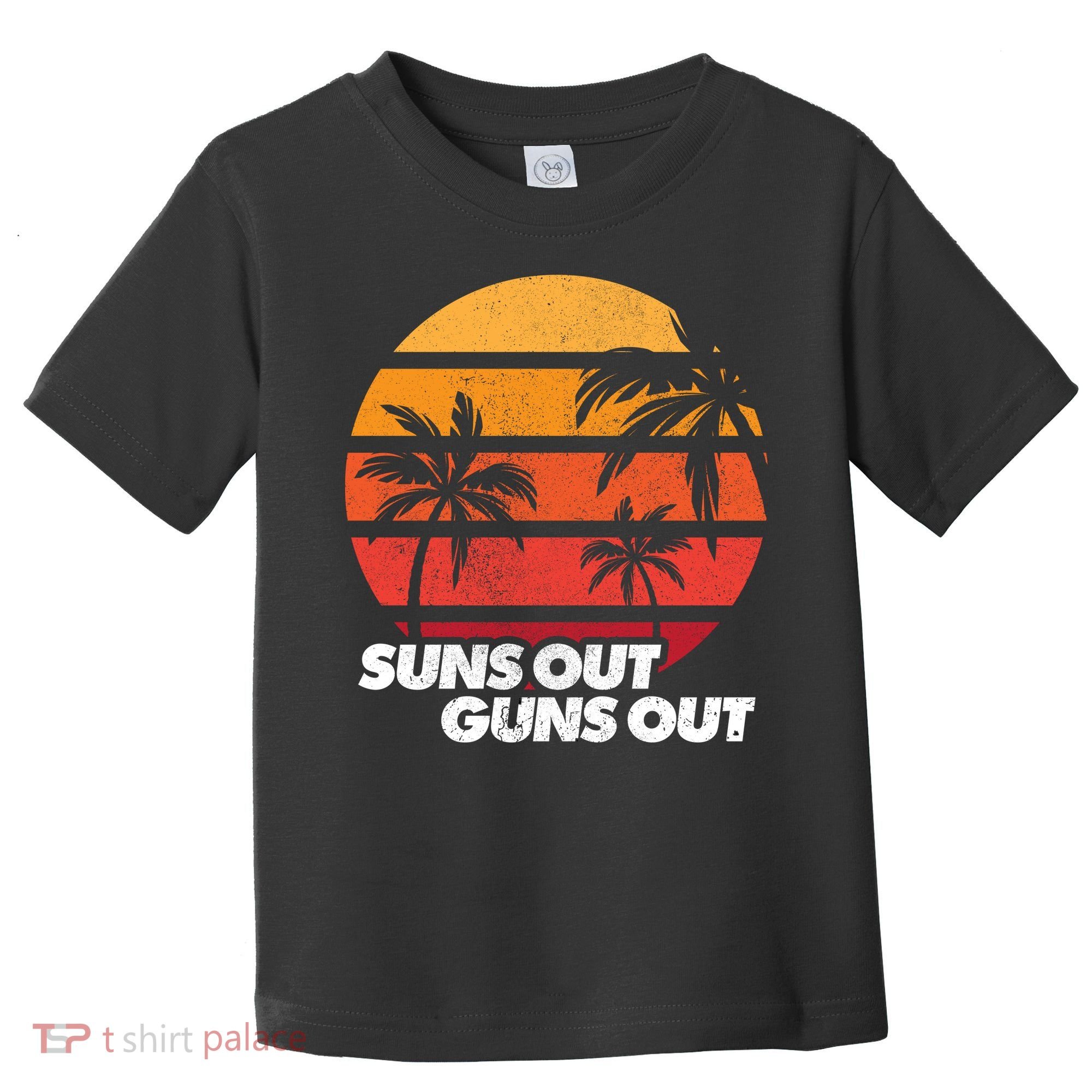 Suns Out Guns Out Toddler T-Shirt