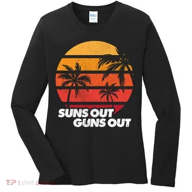 Suns Out Guns Out Women's Long Sleeve Shirt