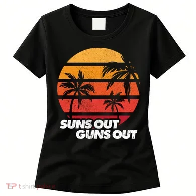 Suns Out Guns Out Women's T-Shirt