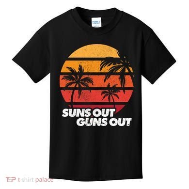 Suns Out Guns Out Kids T-Shirt