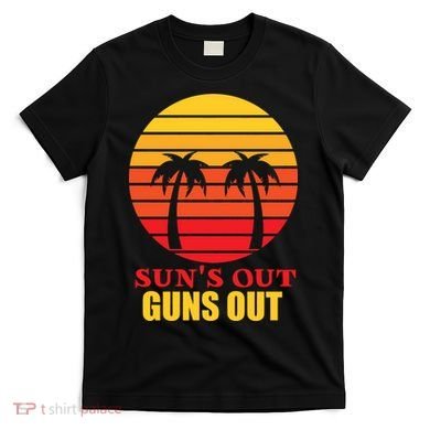 Sun's Out Guns Out Summer Party T-Shirt