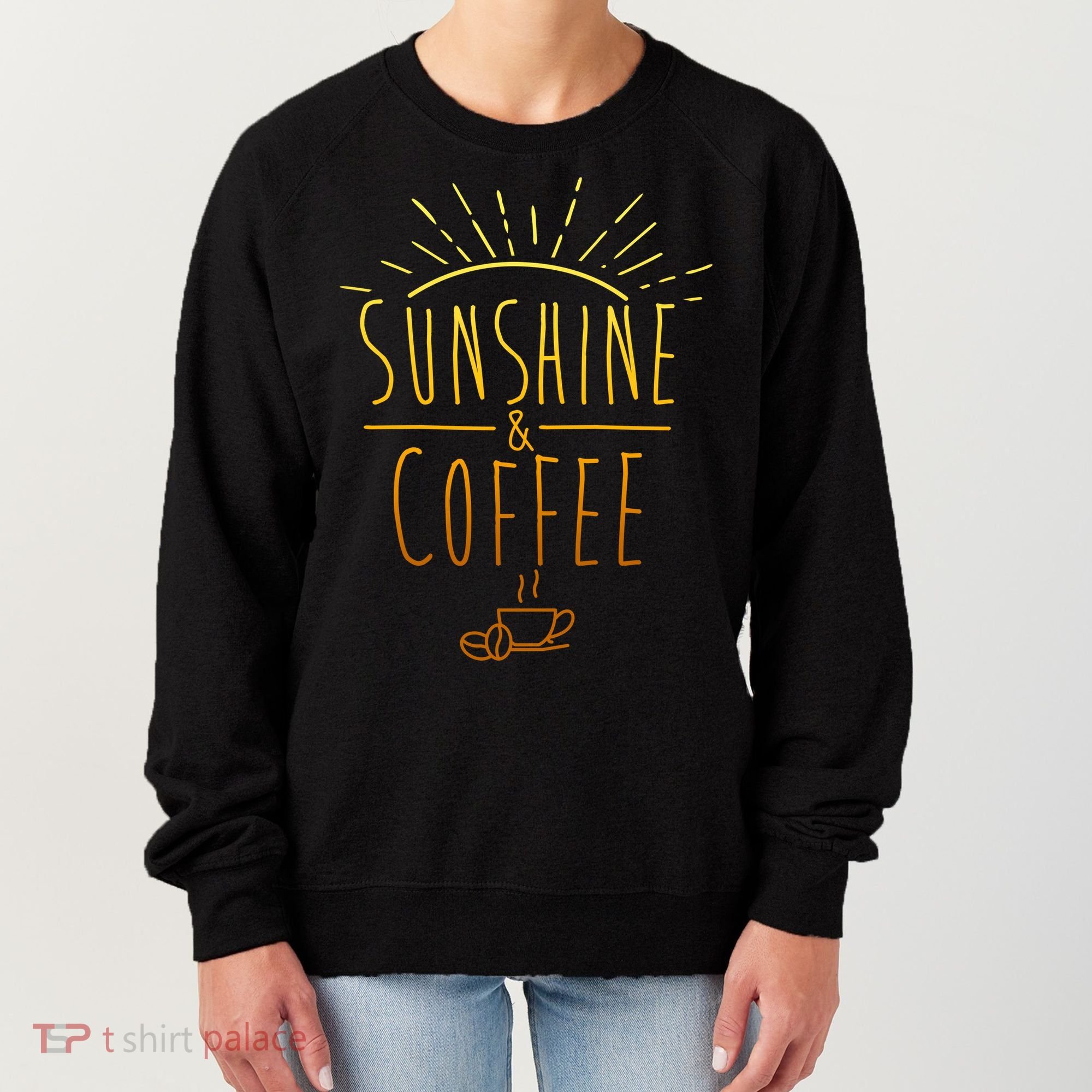 Sunshine And Coffee Women's Sweatshirt