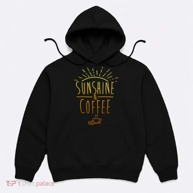 Sunshine And Coffee Hoodie