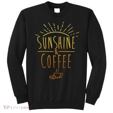 Sunshine And Coffee Sweatshirt