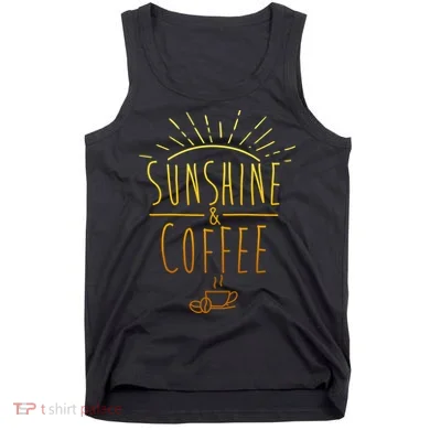 Sunshine And Coffee Tank Top