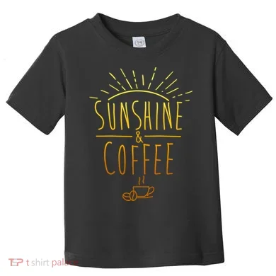 Sunshine And Coffee Toddler T-Shirt