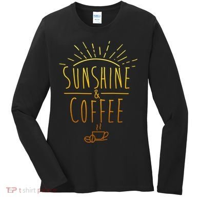 Sunshine And Coffee Women's Long Sleeve Shirt