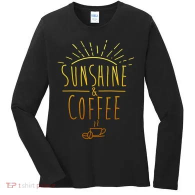 Sunshine And Coffee Women's Long Sleeve Shirt