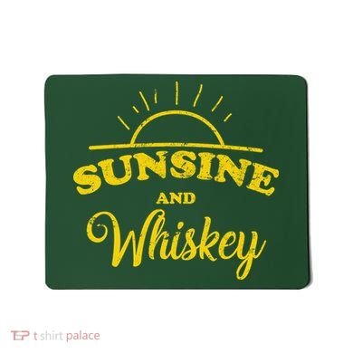 Sunshine And Whiskey Mousepad
