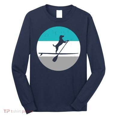 Stand Up Paddle Boarding with dog - Paddelsport SUP Board Long Sleeve Shirt
