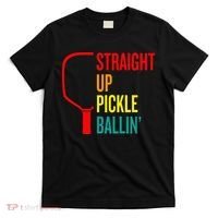 Straight Up Pickle Ballin' For Pickleball Lovers T-Shirt thumb 0