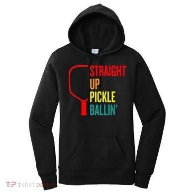 Straight Up Pickle Ballin' For Pickleball Lovers Women's Hoodie