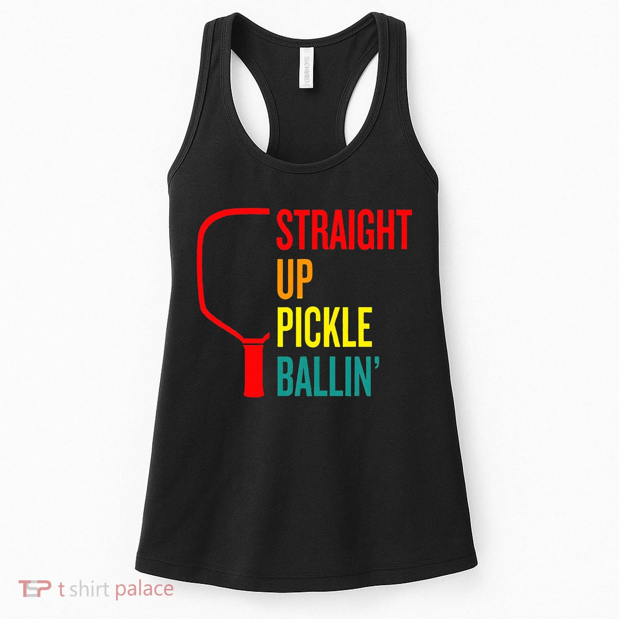 Straight Up Pickle Ballin' For Pickleball Lovers Women's Tank Top