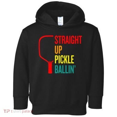 Straight Up Pickle Ballin' For Pickleball Lovers Toddler Hoodie