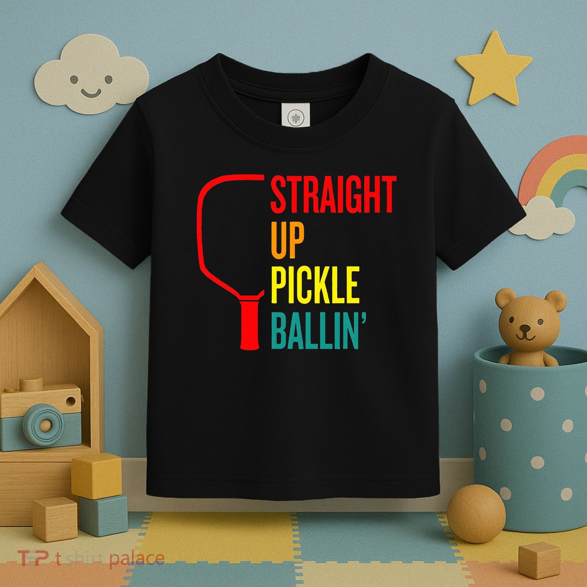 Straight Up Pickle Ballin' For Pickleball Lovers Toddler T-Shirt