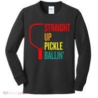 Straight Up Pickle Ballin' For Pickleball Lovers Kids Long Sleeve Shirt thumb 0