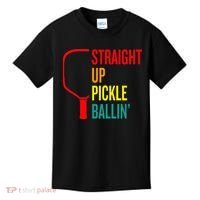 Straight Up Pickle Ballin' For Pickleball Lovers Kids T-Shirt thumb 0