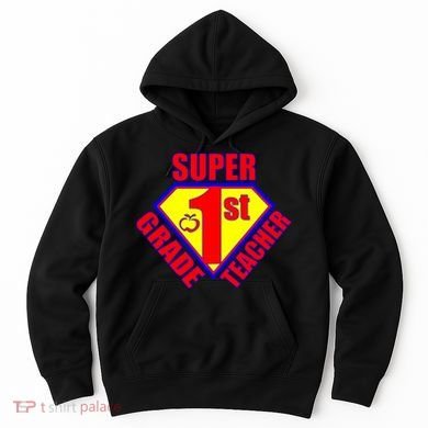 Super 1st Grade Teacher Hoodie