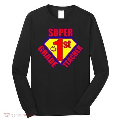 Super 1st Grade Teacher Long Sleeve Shirt