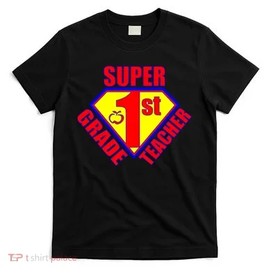 Super 1st Grade Teacher T-Shirt