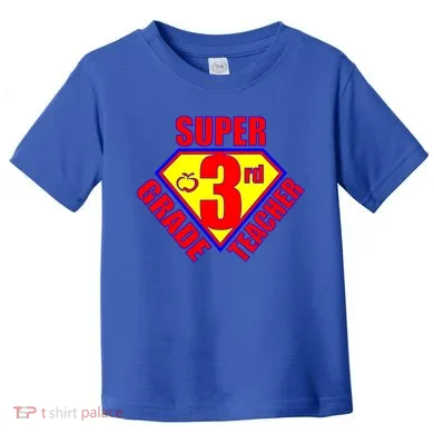 Super 3rd Grade Teacher Toddler T-Shirt