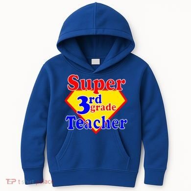 Super 3rd Grade Teacher Funny School Kids Hoodie