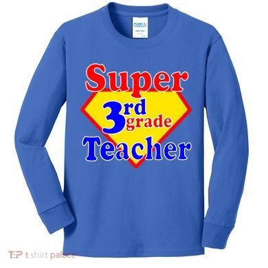 Super 3rd Grade Teacher Funny School Kids Long Sleeve Shirt