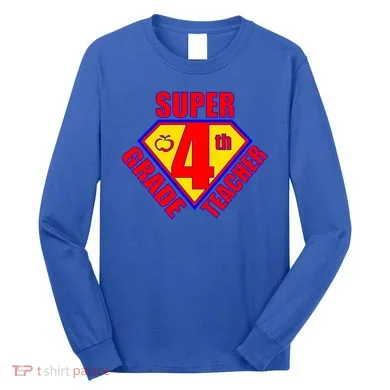 Super 4th Grade Teacher Long Sleeve Shirt