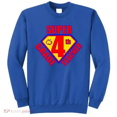 Super 4th Grade Teacher Sweatshirt