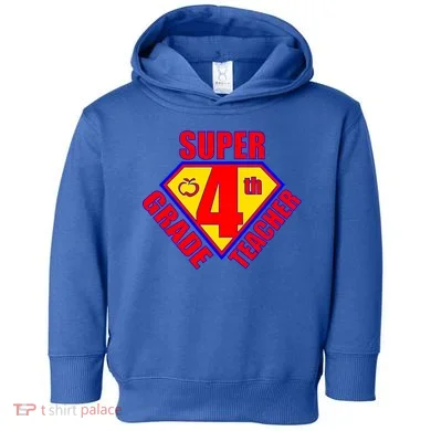 Super 4th Grade Teacher Toddler Hoodie